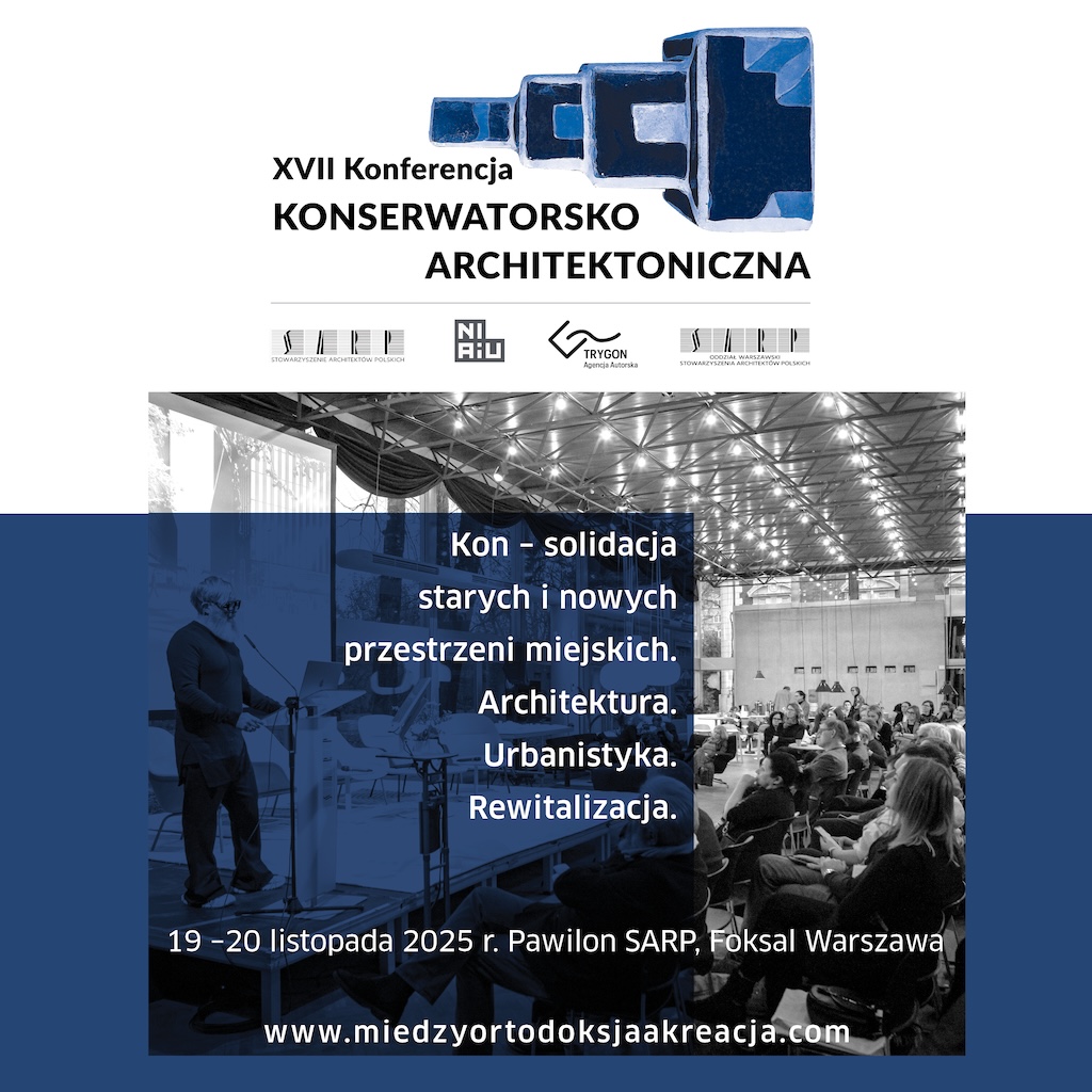 Konferencja Między ortodoksją a kreacją. Plakat reklamujący wydarzenie z hasłem przewodnim, logo z napisem konferencja konserwatorsko architektoniczna, datą i miejscem wydarzenia. W tle zdjęcie z poprzedniej edycji, na którym mężczyzna przemawia z niskiego podestu do sali pełnej siedzących, słuchających ludzi.